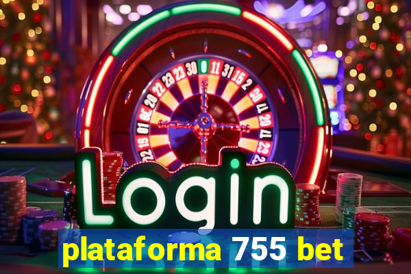 plataforma 755 bet